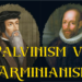 Calvinism versus Arminianism